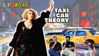 EP 46 TAXI CAB THEORY [upl. by Anselmi]