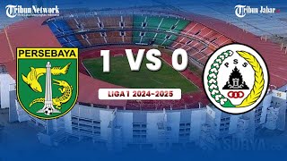 🔴HASIL AKHIR  PERSEBAYA SURABAYA 1 VS 0 PSS SLEMAN  Liga 1  LIVE SCORE [upl. by Helaina]