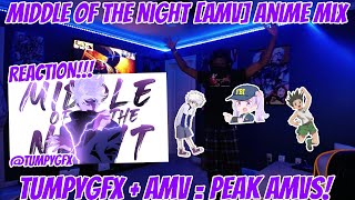 Middle of the Night「AMV」Anime Mix TumpyGFX AMV Reaction [upl. by Finbar]