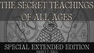 The Secret Teachings of All Ages Special Extended Edition by Manly P Hall  PART 3 of 3 [upl. by Enyledam576]