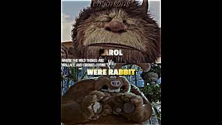 Were Rabbit vs Carol wherethewildthingsare wallaceandgromit vsedit vsbattle wererabbit [upl. by Mccandless705]