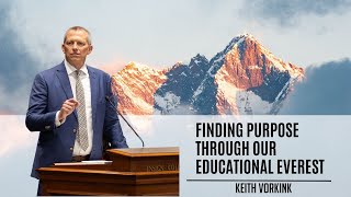 Keith Vorkink Finding Purpose Through Our Educational Everest [upl. by Kendra905]