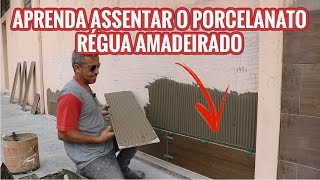 APRENDA ASSENTAR PORCELANATO RÉGUA AMADEIRADO [upl. by Arbuckle]