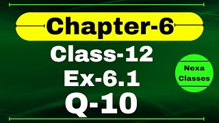 Class 12 Ex 61 Q10 Math  Chapter6 Class12  Q10 Ex 61 Class 12 Math  Ex 61 Q10 Class 12 Math [upl. by Reginald183]