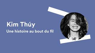 Une histoire au bout du fil  Kim Thúy [upl. by Roanne468]