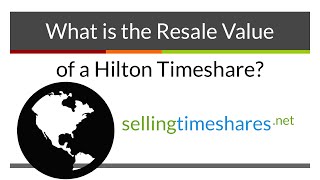 What is the Resale Value of a Hilton Timeshare [upl. by Lesli]