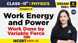 Class 11 Physics Chapter 5 Work Energy and Power Work Done by Variable ForceL21  Harshita Maam [upl. by Rehpotsrhc]