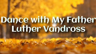 Dance with My Father Song by Luther Vandross Lyrics [upl. by Ursulina]