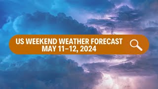 weekend weather outlook  may 1112 2024 [upl. by Sokcin]