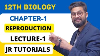 12th Biology  Chapter 1  Reproduction in Lowers amp Higher Plants  Lecture 1  JR Tutorials [upl. by Placia]