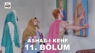 ASHABI KEHF 11 BÖLÜM FULL HD YEDİ UYURLAR [upl. by Telrats]