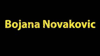 How To Pronounce Bojana Novakovic [upl. by Nehttam533]