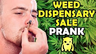 Weed Dispensary Sale Prank  Ownage Pranks [upl. by Scrogan]