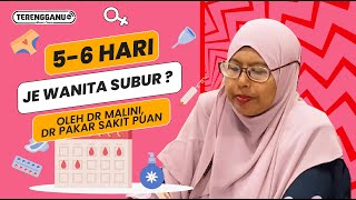 Part 6  Wanita hanya subur 56 hari je sebulan  Oleh Dr Malini Dr Pakar Sakit Puan [upl. by Elletnuahc209]