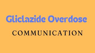 Gliclazide Overdose communication for MRCP PACES [upl. by Eerolam]