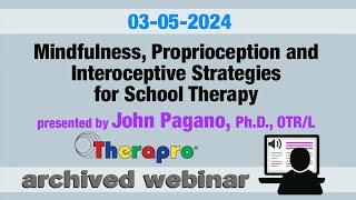 Therapro Webinar Mindfulness Proprioception and Interoceptive Strategies for School Therapy [upl. by Cull]