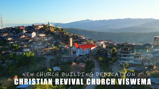 CRC Viswema Church Dedication Official Video  Christian Revival Church Viswema nagaland Viswema [upl. by Mcnully79]