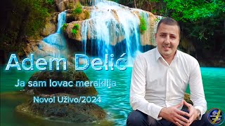 Adem Delić  Ja sam lovac meraklija Uzivo2024 [upl. by Linneman646]