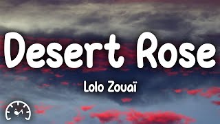 Lolo Zouaï  Desert Rose Lyrics Slowed  Reverb [upl. by Ardeha]