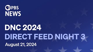 WATCH LIVE 2024 Democratic National Convention Night 3  Direct feed [upl. by Etaner]