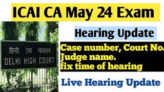 ICAI CA May Exam Delhi high court hearing Update। ICAI CA Exam postponed may 24 latest news today [upl. by Ainex]