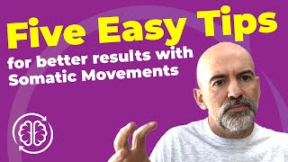 5 Tips for your Somatic Movement Practice [upl. by Dall]