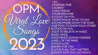 💗Love OPM Viral Top Songs For Ultimate Relaxation 😍  OPM Songs 2023  Philippines Playlist 2023 [upl. by Stacy]