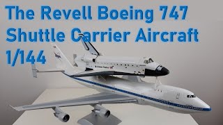 The Revell Boeing 747 Shuttle Carrier Aircraft SCA 1144 [upl. by Balough431]