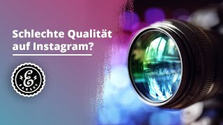 Schlechte Qualität auf Instagram  So verbesserst du deine ContentQualität  Instagram Tutorial [upl. by Gala]