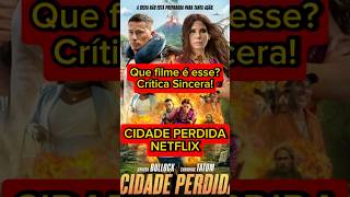 CIDADE PERDIDA  Netflix  Crítica sincera Vale a pena assistir É bom [upl. by Saref]