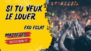 Si Tu Veux Le Louer  Exo Eclat 4  Mastered Music 2024 [upl. by Avram]