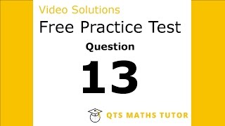 Numeracy skills test practice questions Test 1 – Q13 QTS Maths Tutor [upl. by Heger527]