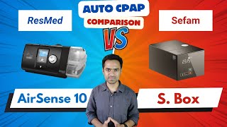 ResMed AirSense 10 Autoset vs Sefam S Box  Auto CPAP Comparison 2024 [upl. by Batty282]