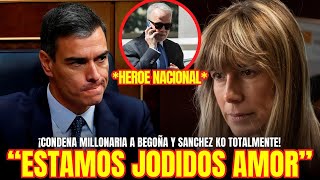 quotESTAMOS JODIDOS AMORquot ¡SENTENCIA MILLONARIA a BEGOÑA GÓMEZ y PEDRO SANCHEZ HUNDIDO [upl. by Yenettirb]