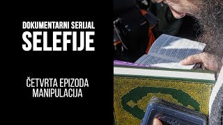 Dokumentarni serijal Selefije 4 epizoda Manipulacija [upl. by Strang]