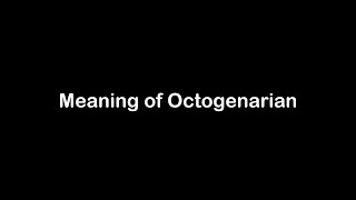 What is the Meaning of Octogenarian  Octogenarian Meaning with Example [upl. by Nerraj]