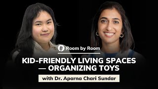 Dr Aparna Chari Sundar KidFriendly Living Spaces — Organizing Toys  Room by Room 54 [upl. by Emrich225]