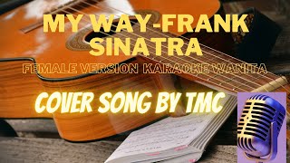 My WayFrank Sinatra karaokeNada Wanita Female Version Cover Song by TMC [upl. by Islean442]