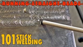 Stick Welding Basics  How to Run Straight Consistent Beads [upl. by Skippie]