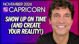 Capricorn November 2024 Show Up On Time And Create Your Reality [upl. by Penrose703]