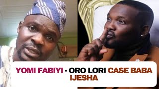 Yomi Fabiyi talks about Baba Ijeshas case what truly happened [upl. by Wobniar]