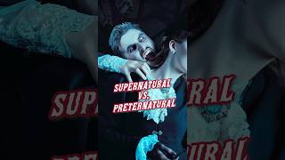 Whats the difference between supernatural and preternatural [upl. by Yltsew]