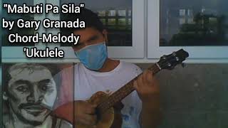 MABUTI PA SILA by Gary Granada ChordMelody UKULELE Fingerstyle [upl. by Idrahs]