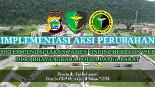 IMPLEMENTASI AKSI PERUBAHAN SISTEM PENDAFTARAN PASIEN ONLINE BERBASIS WEB DI RSB POLDA PAPUA BARAT [upl. by Arva]