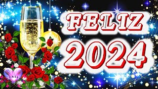 FELIZ AÑO NUEVO 2024🥂Lindo mensaje de Felicitación de año nuevo Happy New Year Adios 2023 NOCHEVIEJA [upl. by Danit]