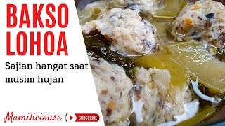 Resep Bakso Lohoa Sajian hangat saat musim hujan [upl. by Almira]