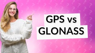 Why is GPS better than GLONASS [upl. by Vrablik617]