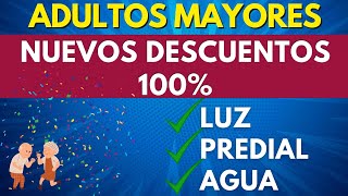 ADULTOS MAYORES NUEVOS DESCUENTOS 100 LUZ PREDIAL AGUA [upl. by Pan516]