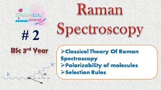 Molecular Spectroscopy Physical Chemistry BSc 3rd Year  Raman Spectroscopy Part 2 Polarizability [upl. by Arbas]