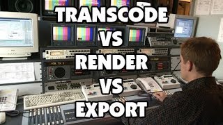 Transcode vs Render vs Export Explained by a Professional Video Editor [upl. by Seidel]